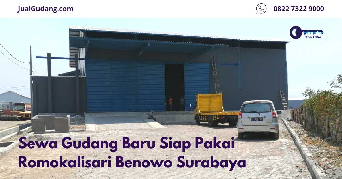 Sewa Gudang Baru Siap Pakai Romokalisari Benowo Surabaya - Listing - JualGudang