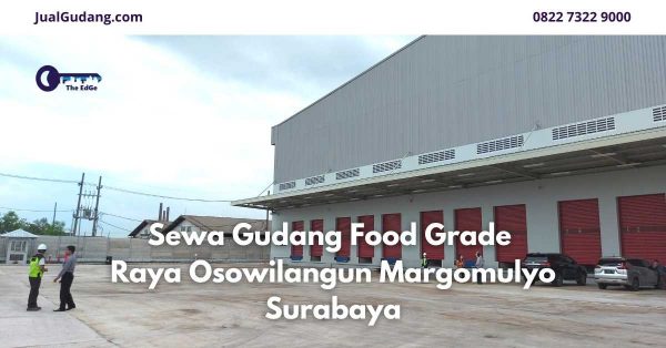 Sewa Gudang Food Grade Raya Osowilangun Margomulyo Surabaya - JualGudang