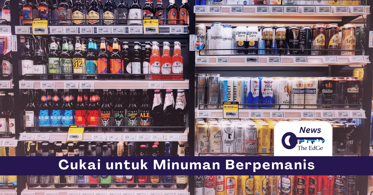 Cukai Minuman Berpemanis - The EdGe