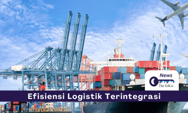 Efisiensi Logistik Terintegrasi - The EdGe