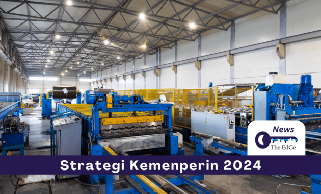 News - Strategi Kemenperin Meningkatkan Kinerja Industri Manufaktur 2024 - The EdGe