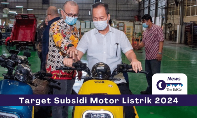 Target Subsidi Motor Listrik 2024 - The EdGe