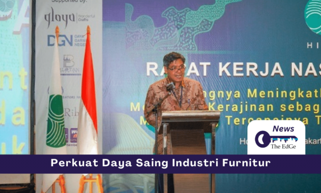 Perkuat Daya Saing Industri Furnitur - The EdGe
