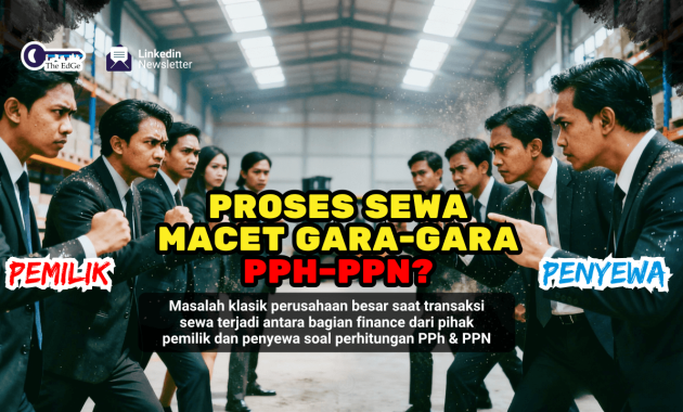 Proses Sewa Macet Karena PPh-PPN - Masalah Solusi - The EdGe