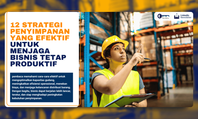 12 Strategi Penyimpanan Efektif Untuk Menjaga Bisnis Anda Tetap Produktif - The EdGe