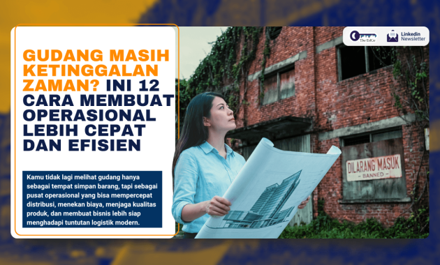 12 Cara Mengatasi Kurangnya Fasilitas Modern dalam Kompleks Pergudangan bagi Perusahaan Logistik, FMCG, dan E-Commerce - The EdGe