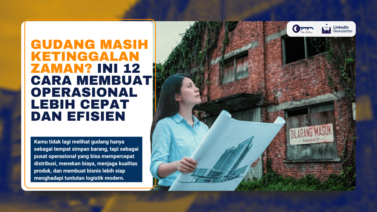 12 Cara Mengatasi Kurangnya Fasilitas Modern dalam Kompleks Pergudangan bagi Perusahaan Logistik, FMCG, dan E-Commerce - The EdGe